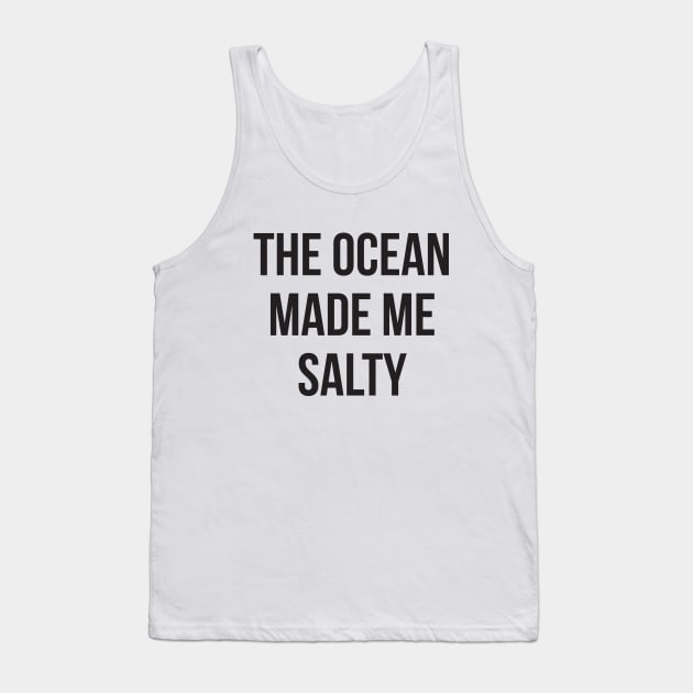 The ocean made me salty Tank Top by RedYolk